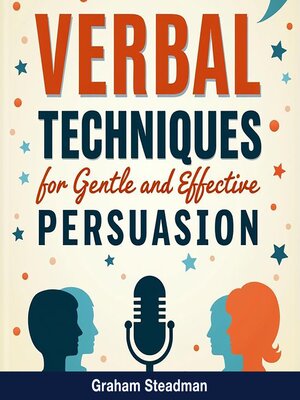 cover image of Verbal Techniques for Gentle and Effective Persuasion